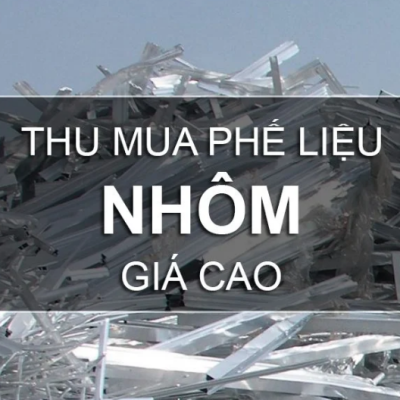 CHUYÊN THU MUA NHÔM PHẾ LIỆU